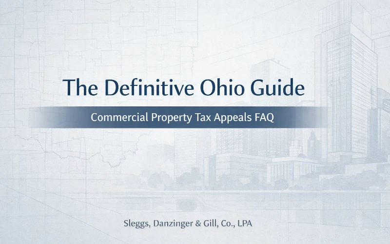 Ohio commercial property tax appeals FAQ guide for assessment review, valuation strategy, and litigation planning